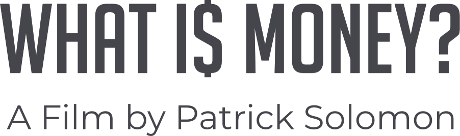 What is Money? A film by Patrick Solomon